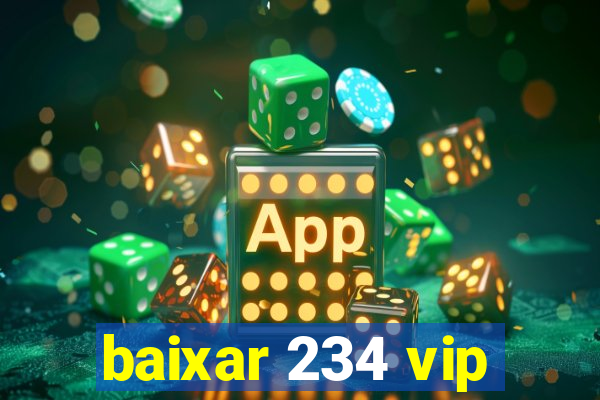 baixar 234 vip